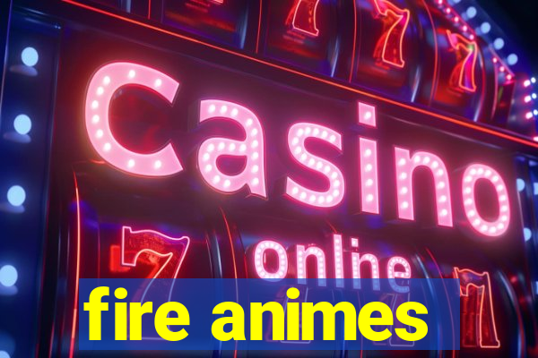 fire animes